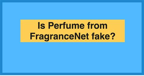 does fragrancenet sell fakes|is fragrancenet a scam.